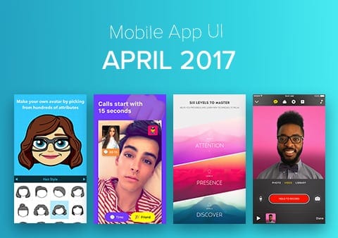 Top 10 Mobile App UI of April 2017