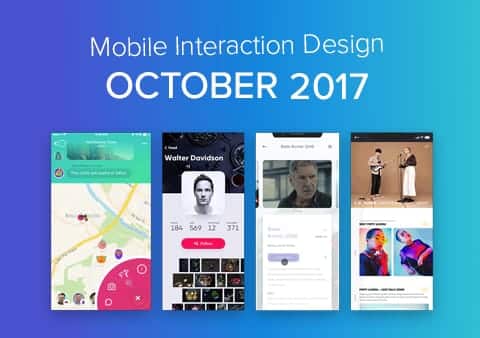 Top 5 Mobile Interaction Designs of October 2017
