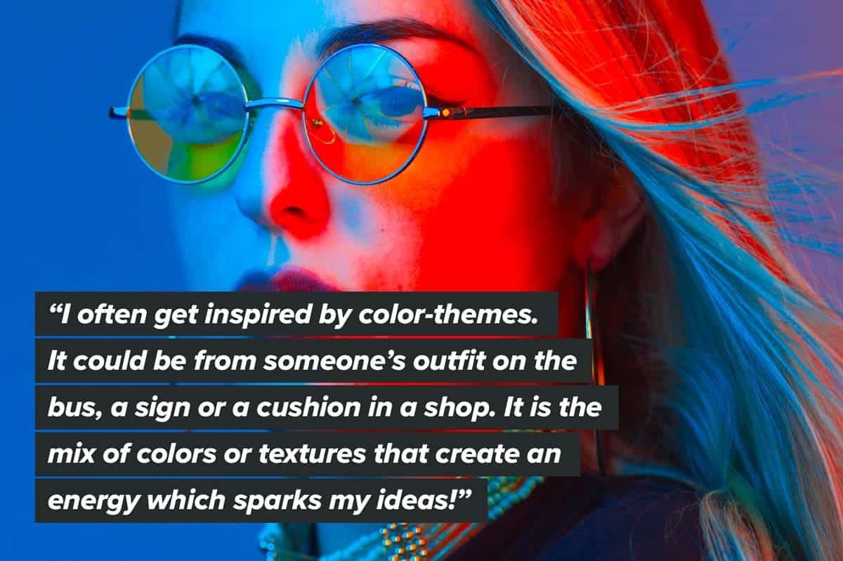 A quote about designers getting inspired by colors and textures.